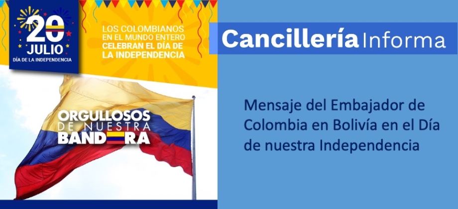 Mensaje Embajada de Colombia en Bolivia en el Día de la Independencia
