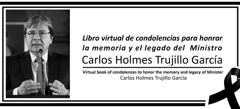Libro virtual de condolencias para honrar la memoria y el legado del Ministro Carlos Holmes Trujillo 