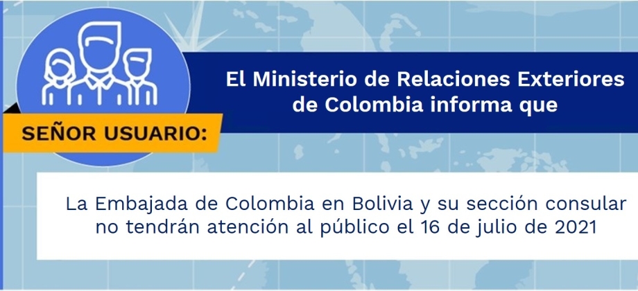 La Embajada de Colombia en Bolivia y su sección consular no tendrán atención al público el 16 de julio de 2021