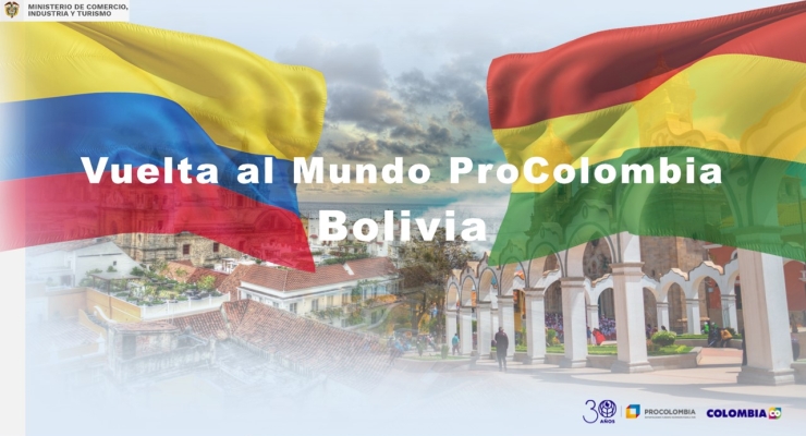 “La vuelta al mundo con ProColombia” llegó a Bolivia, visibilizando las oportunidades comerciales para nuestros empresarios