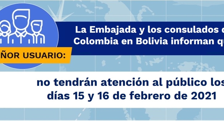 La Embajada y los consulados de Colombia en Bolivia no tendrán atención al público los días 15 y 16 de febrero de 2021