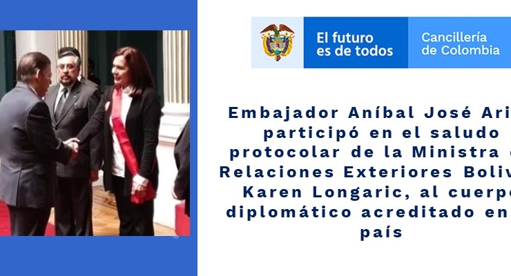 Embajador Aníbal José Ariza participó en el saludo protocolar de la Ministra de Relaciones Exteriores Bolivia, Karen Longaric, al cuerpo diplomático acreditado 