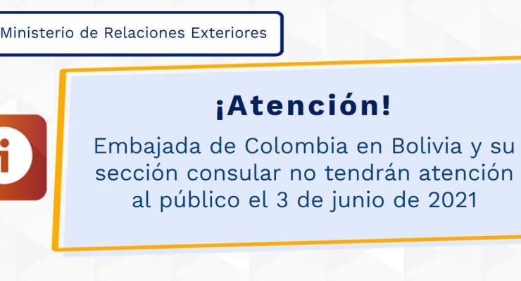 Embajada de Colombia en Bolivia y su sección consular no tendrán atención al público el 3 de junio de 2021